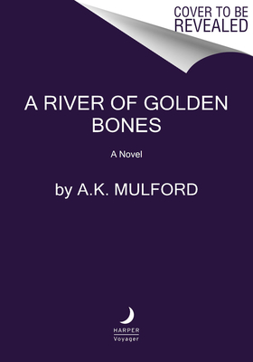 River of Golden Bones: Book One of the Golden Court