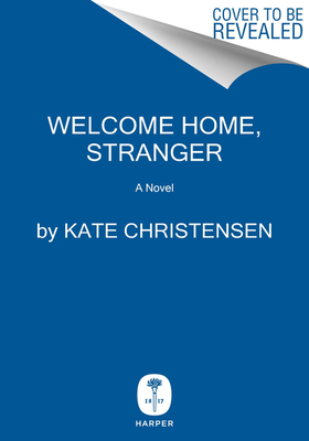 Welcome Home, Stranger: A Novel