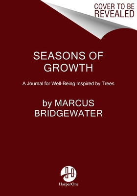 Seasons of Growth: A Journal for Well-Being Inspired by TreesGuided Seasonal Self-Care Exercises for Personal Growth