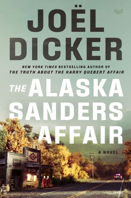 The Alaska Sanders Affair: A Riveting Murder Mystery Unraveling Secrets and Ghosts from the Past in a Small New Hampshire TownGet Lost in the Pages of This Captivating Summer Read (Marcus Goldman, 3)