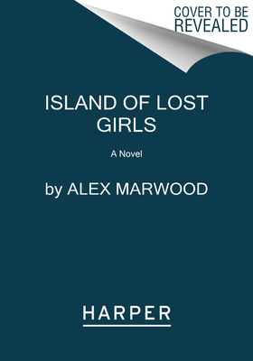 Image for The Island of Lost Girls: A Novel The Island of Lost Girls: A Novel