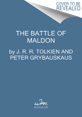 The Battle of Maldon: Together with the Homecoming of Beorhtnoth