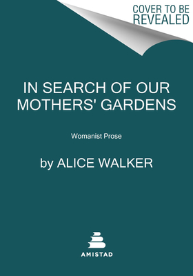 In Search of Our Mothers' Gardens: Womanist Prose