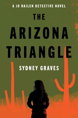 Arizona Triangle: A Jo Bailen Detective Novel