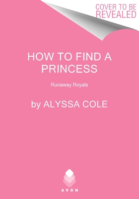 How to Find a Princess: Runaway Royals