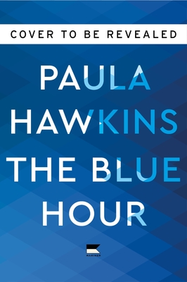 The Blue Hour: A Novel