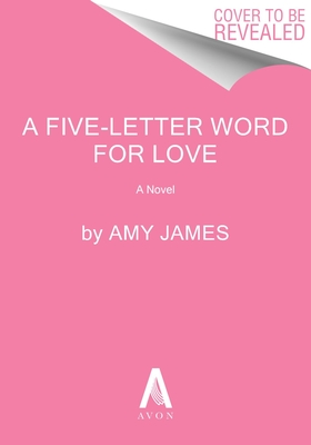 A Five-Letter Word for Love: A Delightful Rom Com with a Wordy Challenge, Fall in Love One Word at a Time