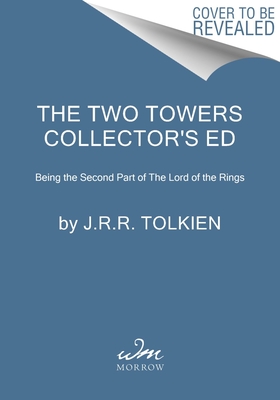 The Two Towers Collector's Edition: Being the Second Part of The Lord of the Rings (The Lord of the Rings, 2)