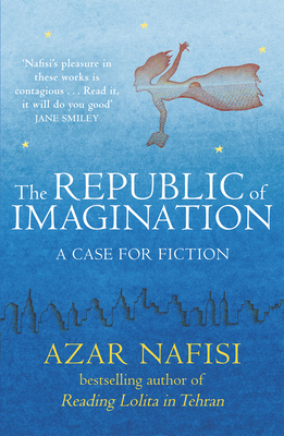 The Republic of Imagination [Paperback] Nafisi, Azar