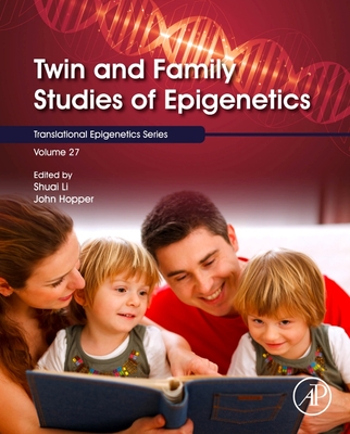 Twin and Family Studies of Epigenetics (Volume 27) (Translational Epigenetics, Volume 27)