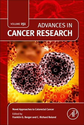 Novel Approaches to Colorectal Cancer (Volume 151) (Advances in Cancer Research, Volume 151)