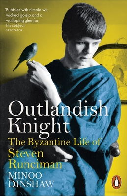 Image for Outlandish Knight: The Byzantine Life of Steven Runciman Outlandish Knight: The Byzantine Life of Steven Runciman