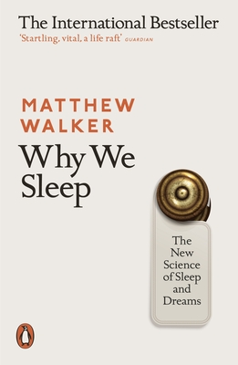 Why We Sleep: The New Science of Sleep and .