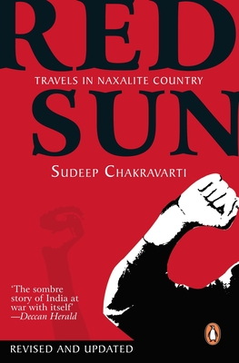 Red Sun Travels in Naxalite Country