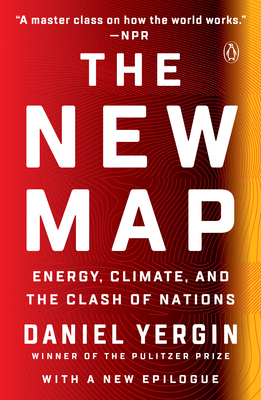 The New Map: Energy, Climate, and the Clash of Nations