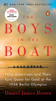 Boys in the Boat: Nine Americans and Their Epic Quest for Gold at the 1936 Berlin Olympics