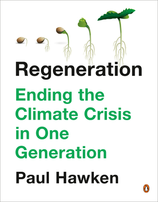 Image for Regeneration: Ending the Climate Crisis in One Generation