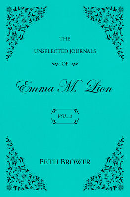 The Unselected Journals of Emma M. Lion: Vol. 2