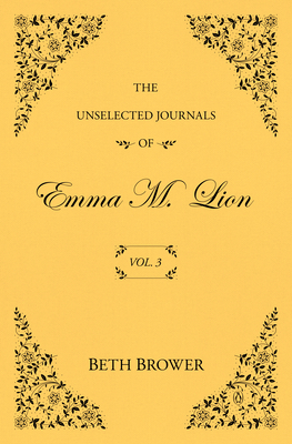 The Unselected Journals of Emma M. Lion: Vol. 3