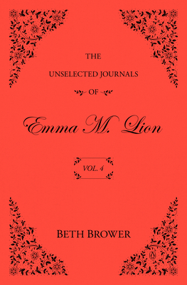 The Unselected Journals of Emma M. Lion: Vol. 4