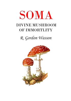 Image for Soma Divine Mushroom of Immortality, Soma Divine Mushroom of Immortality,