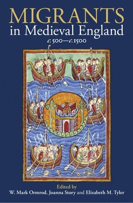 Migrants in Medieval England, c. 500-c. 1500 (Proceedings of the British Academy: Themed volumes of essays in the humanities and social sciences, 229)