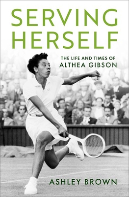 Image for Serving Herself: The Life and Times of Althea Gibson