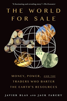 Image for The World for Sale: Money, Power, and the Traders Who Barter the Earth's Resources