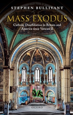 Image for Mass Exodus: Catholic Disaffiliation in Britain and America since Vatican II