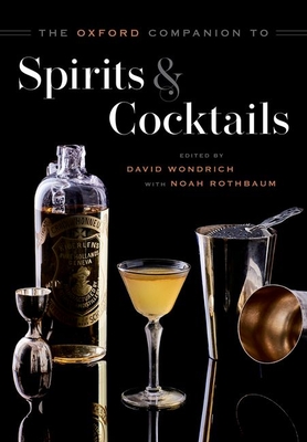 The Oxford Companion to Spirits and Cocktails (Oxford Companions)