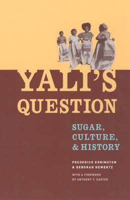 Yali's Question: Sugar, Culture, and History (Lewis Henry Morgan Lecture Series)