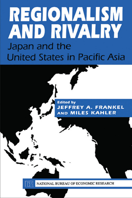Regionalism and Rivalry: Japan and the United States in Pacific Asia