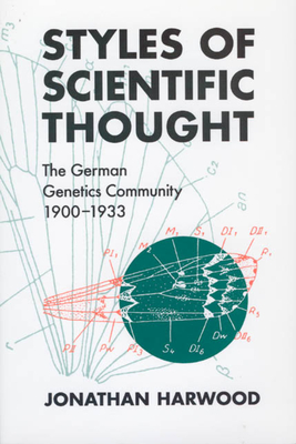 STYLES OF SCIENTIFIC THOUGHT The German Genetics Community, 1900-1933