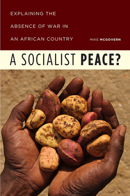 A Socialist Peace: Explaining the Absence of War in an African Country