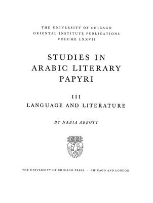 Studies in Arabic Literary Papyri, Vol. 3: Language and Literature y Nabia Abbott (Oriental Institute Publications)