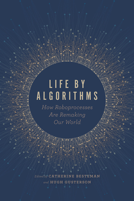Life by Algorithms: How Roboprocesses Are Remaking Our World