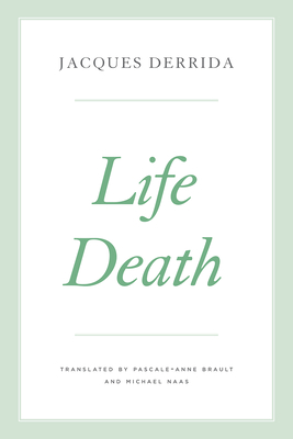 Life Death (The Seminars of Jacques Derrida)