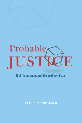 Probable Justice: Risk, Insurance, and the Welfare State