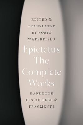 The Complete Works: Handbook, Discourses, and Fragments