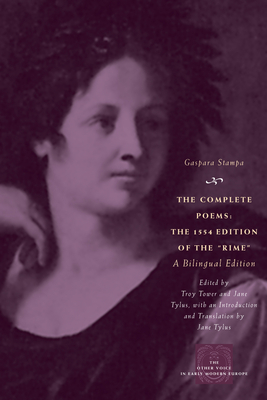 The Complete Poems: The 1554 Edition of the Rime, a Bilingual Edition (The Other Voice in Early Modern Europe)
