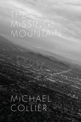 The Missing Mountain: New and Selected Poems (Phoenix Poets)