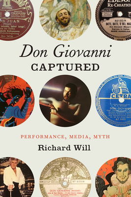 Don Giovanni Captured: Performance, Media, Myth (Opera Lab: Explorations in History, Technology, and Performance)