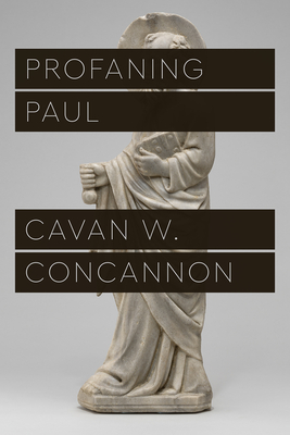 Profaning Paul (Class 200: New Studies in Religion)