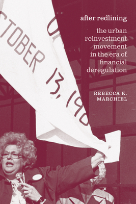 After Redlining: The Urban Reinvestment Movement in the Era of Financial Deregulation (Historical Studies of Urban America)