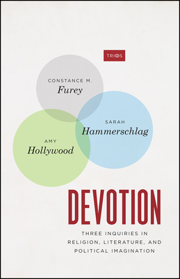 Devotion: Three Inquiries in Religion, Literature, and Political Imagination (TRIOS)