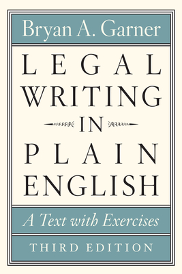 Legal Writing in Plain English, Third Edition: A Text with Exercises (Chicago Guides to Writing, Editing, and Publishing)