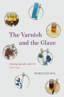 The Varnish and the Glaze: Painting Splendor with Oil, 11001500