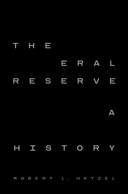 The Federal Reserve: A New History