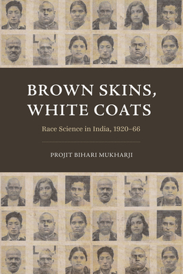 Brown Skins, White Coats: Race Science in India, 192066