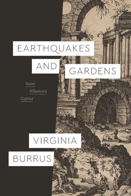 Earthquakes and Gardens: Saint Hilarions Cyprus (Class 200: New Studies in Religion)